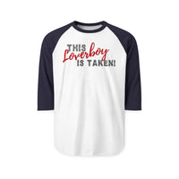 Load image into Gallery viewer, "This Loverboy Is Taken" Romantic Baseball Tee- Perfect Valentine's Gift