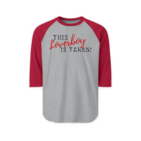 Load image into Gallery viewer, "This Loverboy Is Taken" Romantic Baseball Tee- Perfect Valentine's Gift